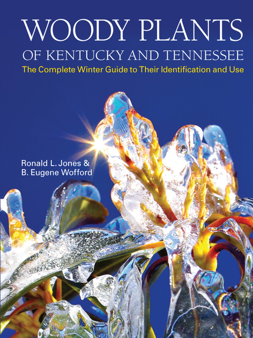 Title details for Woody Plants of Kentucky and Tennessee by Ronald L. Jones - Wait list